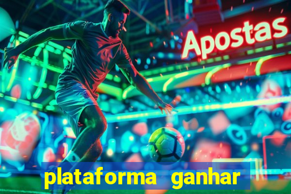 plataforma ganhar dinheiro jogando